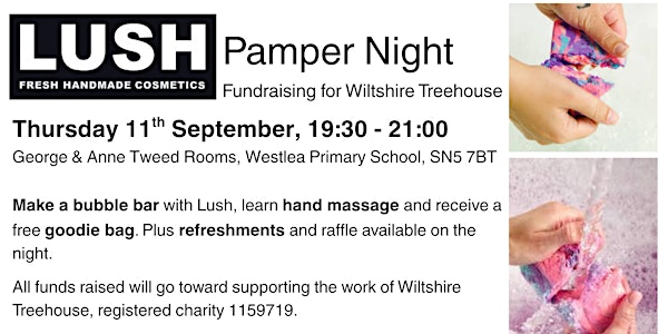 Lush - Pamper Night - Fundraising for Wiltshire Treehouse | George & Anne Tweed Room, Westlea Primary School