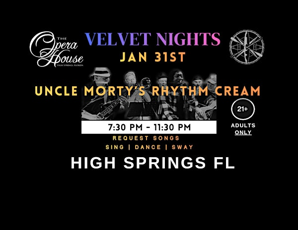 VELVET NIGHTS: Featuring Uncle Morty’s Rhythm Cream | 18587 High Springs Main St