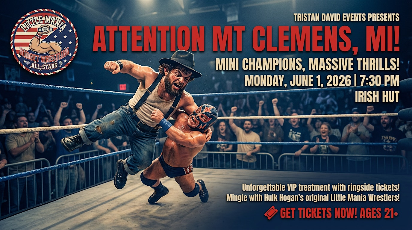 Little Mania Wrestling: Big Action, Tiny Wrestlers! Mt Clemens, MI! | Irish Hut