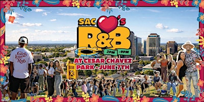Sac ❤️’s R & B at Cesar Chavez 2026 | César Chávez Plaza