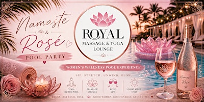 Namasté & Rosé Yoga + Pool Party (Private Location) | Royal Massage & Yoga Lounge