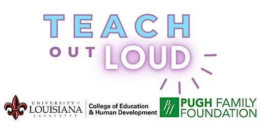 Teach Out Loud Conference 2026 | University of Louisiana at Lafayette, East University Avenue, Lafayette, LA, USA
