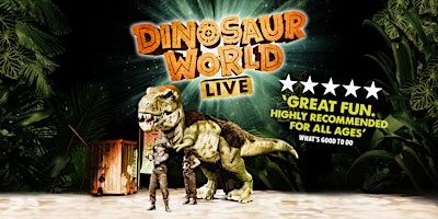 Dinosaur World Live | The Empire Theatre