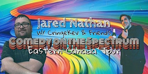 Comedy on the Spectrum Tour w/ Jared Nathan & CringeKev - Guelph | INFAMOUS BAR + EATERY