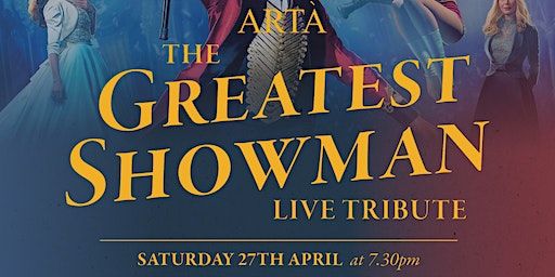 The Greatest Showman Tribute Show | Arta