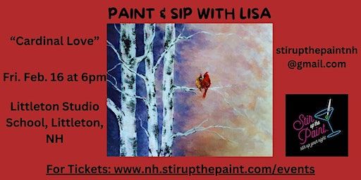 Cardinal Love, a PAINT & SIP EVENT with Lisa | Littleton Studio School, Ammonoosuc Street, Littleton, NH, USA