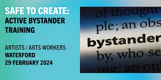 Safe to Create: Active Bystander Training Artists/Arts Workers (Waterford) | Garter Lane Arts Centre