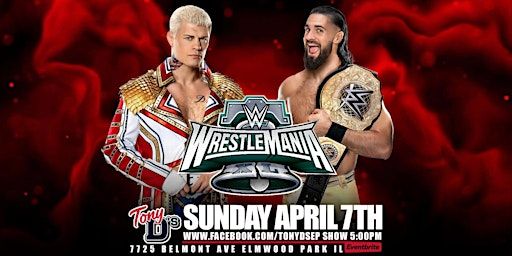 Wrestlemania Day 2 Live on all Screens at Tony Ds | 7725 W Belmont Ave