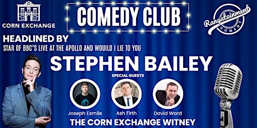 Corn Exchange Comedy Club - Headlined by Stephen Bailey! | The Corn Exchange