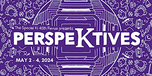 Special K! 45th Revue: PerspeKtives | McCormick Auditorium at Norris University Center