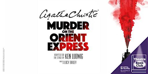 Theatre Book Club: Murder on the Orient Express | Blackwell's Bookshop