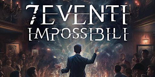 "7 Eventi impossibili" - a secret magic show . 22 dicembre 2024 | Trieste