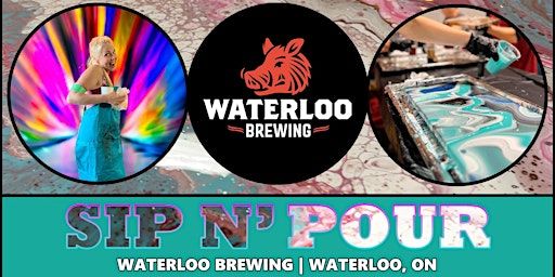 Acrylic Pour Workshop at Waterloo Brewing! | Waterloo Brewing Beer Store & Taphouse