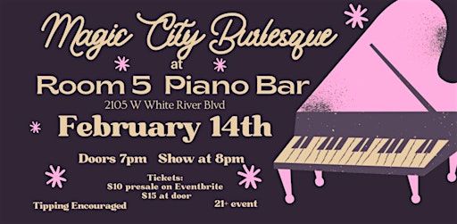 Valentine's Day Night with Magic City Burlesque at Room 5 Piano Bar | 2150 W White River Blvd