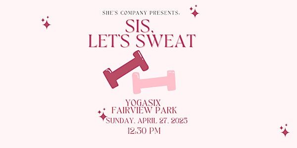 Sis, Let's Sweat | YogaSix Fairview Park