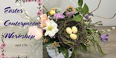 Easter Centerpiece Workshop | Kamloops Florist Ltd