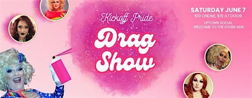 Welcome to the Other Side Presents Drag Night @ Uptown Social | Uptown Social