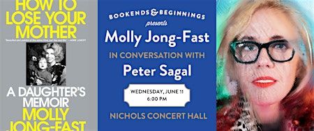Molly Jong-Fast in conversation with Peter Sagal: "How To Lose Your Mother" | Nichols Concert Hall