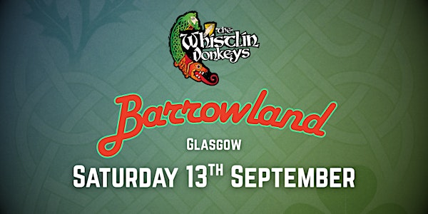 The Whistlin' Donkeys - Barrowland, Glasgow | Barrowland Ballroom