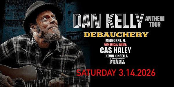 DAN KELLY (SOLO) "ANTHEM TOUR" w/ SPECIAL GUESTS - MELBOURNE | Debauchery
