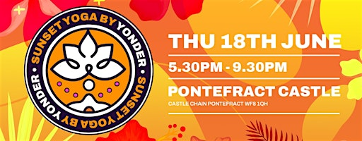 Summer Solstice Yoga - Thursday 18th June | Pontefract Castle