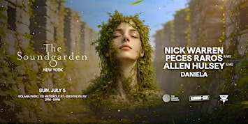 The Soundgarden New York w/ Nick Warren, Peces Raros & Allen Hulsey | 315 Meserole Street, Brooklyn, NY