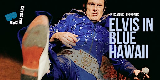 ELVIS IN BLUE HAWAII by Spitz & Co | Malmesbury Town Hall
