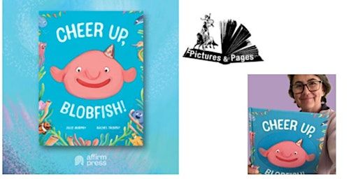 Julie Murphy's new picture book 'Cheer Up, Blobfish!' | Pictures & Pages