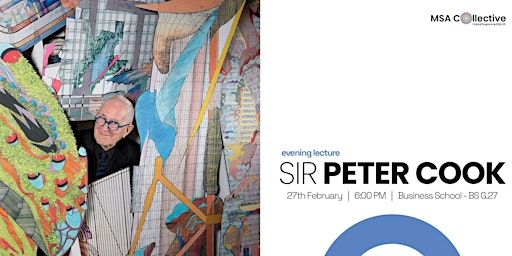 Sir Peter Cook at The MSA | Business School - BS G.27