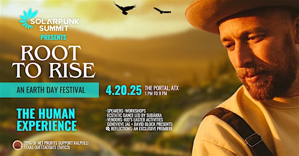 Solarpunk Summit & The Human Experience: Root to Rise | The Portal