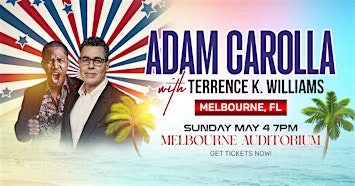 ADAM CAROLLA and TERRENCE K. WILLIAMS - Melbourne, FL - May 4 | Melbourne Auditorium