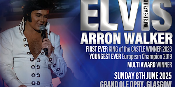 FOREVER ELVIS - The Ultimate Tribute Experience! | Glasgow’s Grand Ole Opry