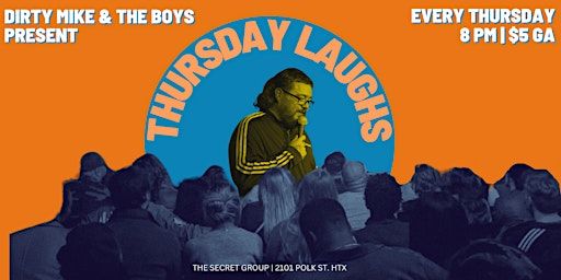 Dirty Mike & The Boys Present THURSDAY LAUGHS | The Secret Group