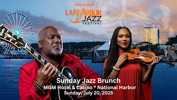Lake Arbor Jazz Sunday Brunch | MGM National Harbor