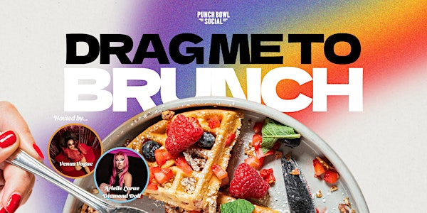 Dallas, TX - Drag Me to Brunch at Punch Bowl Social | Punch Bowl Social