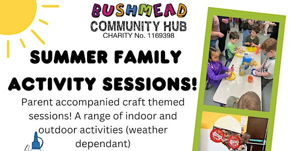 Summer Family Activity Sessions | Bushmead Community Hub
