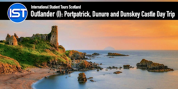 Outlander (I): Portpatrick and 3 Scottish Castles Day Trip | Strathclyde Business School