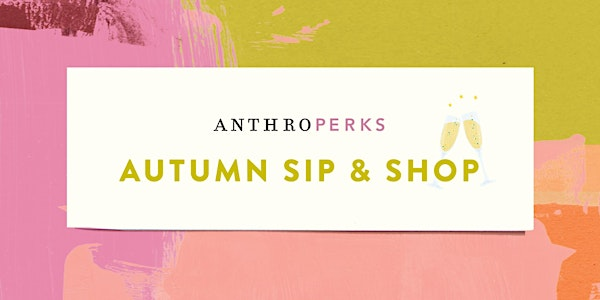Autumn Sip & Shop - Anthropologie Richmond: An AnthroPerks Exclusive | Anthropologie Richmond