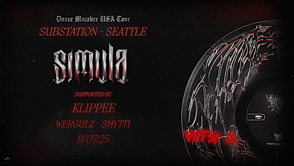 SIMULA - Dance Macabre Tour | Substation