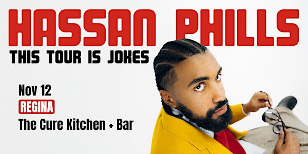 Hassan Phills: This Tour is Jokes in Regina - Early Show | The Cure Kitchen + Bar