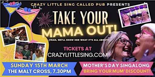 Take Your Mama Out: Mother's Day Singalong! | Malt Cross