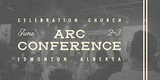 ARC Canada Conference | Celebration Church