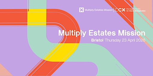 Multiply Estates Mission 2026: Bristol | B&A Church