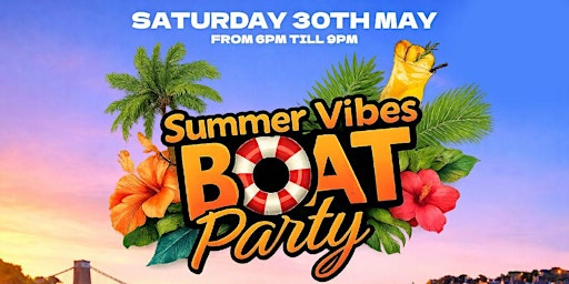 Summer Vibes Boat Party 2026 | welsh back (king street)