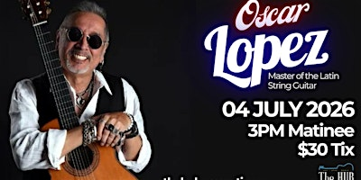 Oscar Lopez – Master of the Latin String Guitar @ The Hub On Martin | The Hub on Martin