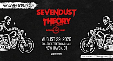 Sevendust & Theory of a Deadman: The Dead / Seven Tour | College Street Music Hall