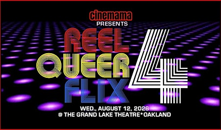 Reel Queer Flix  2026 | Grand Lake Theatre