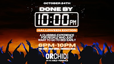 Done By 10PM: An early evening clubbing experience - Halloween Edition | Orchid Theatre