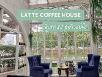จิบกาแฟ ชมวิวแม่น้ำที่ Latte Coffee House