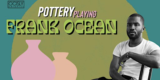 Pottery playing Frank Ocean (Wheel Throwing Class @OCISLY Ceramics) | Casa Mida